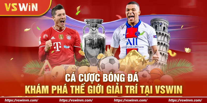 Cá Cược Bóng Đá - Khám Phá Thế Giới Giải Trí Tại VSWIN